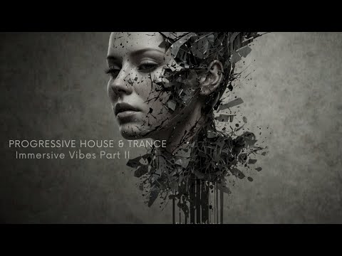 Progressive House & Trance - Immersive Vibes 2025 I Part II