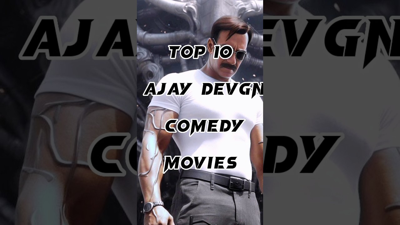 Top 10 Ajay Devgn Comedy & Blockbuster Films 🎬