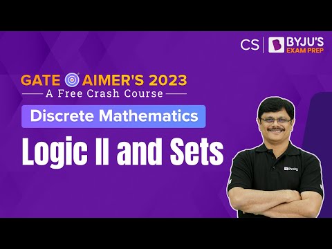 Logic II and Sets | Discrete Mathematics | GATE Computer Science (CSE) 2023 | BYJU'S GATE