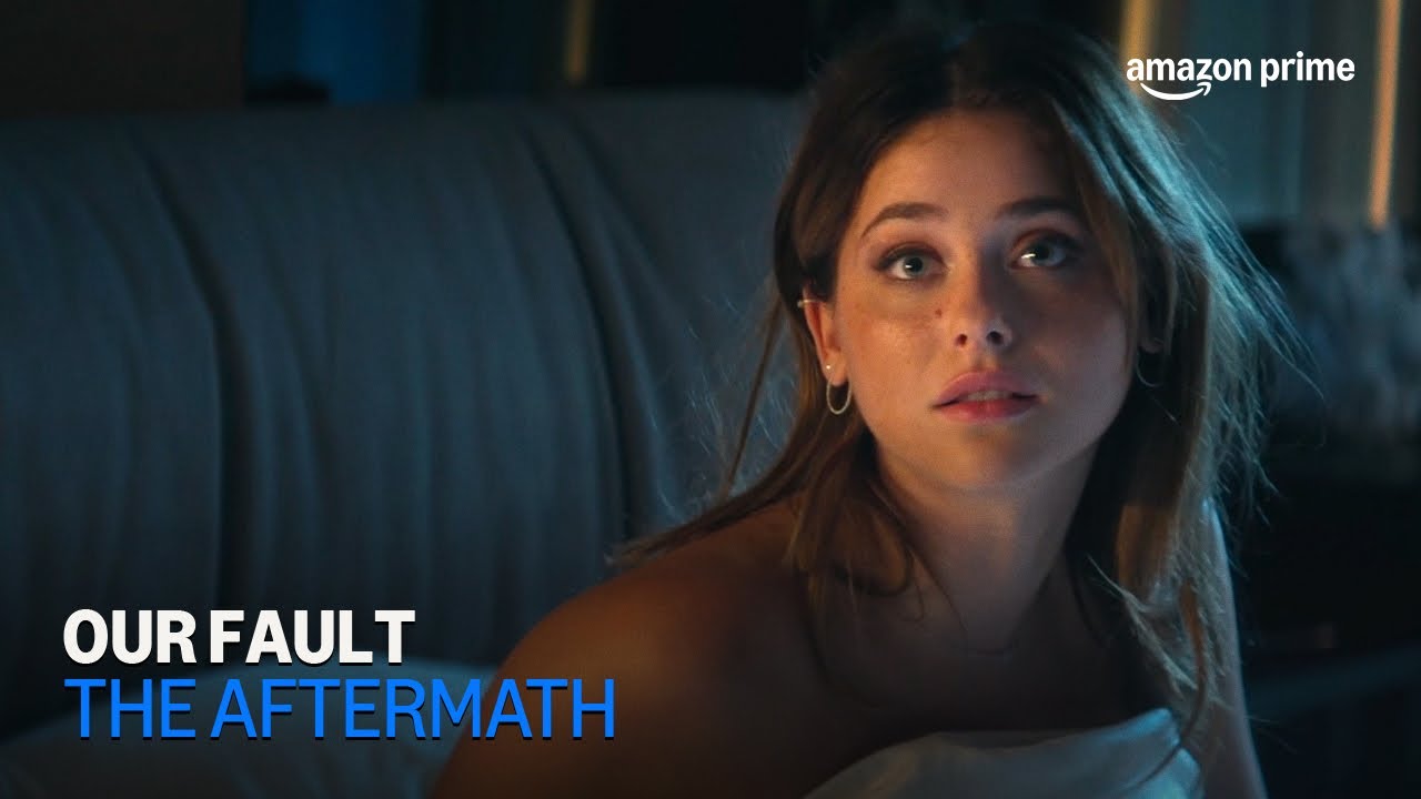 Our Fault | The Aftermath on Amazon Prime