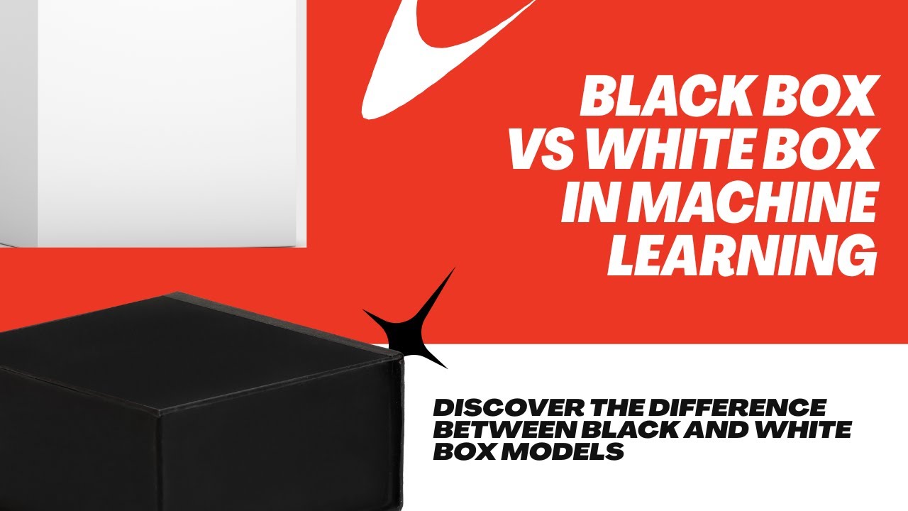 Black Box vs White Box in Machine Learning: Simplified Explanation 🔍