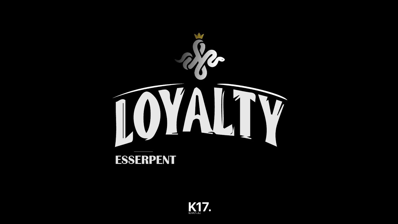 Esserpent - Loyalty 🎶 | Official Music Video