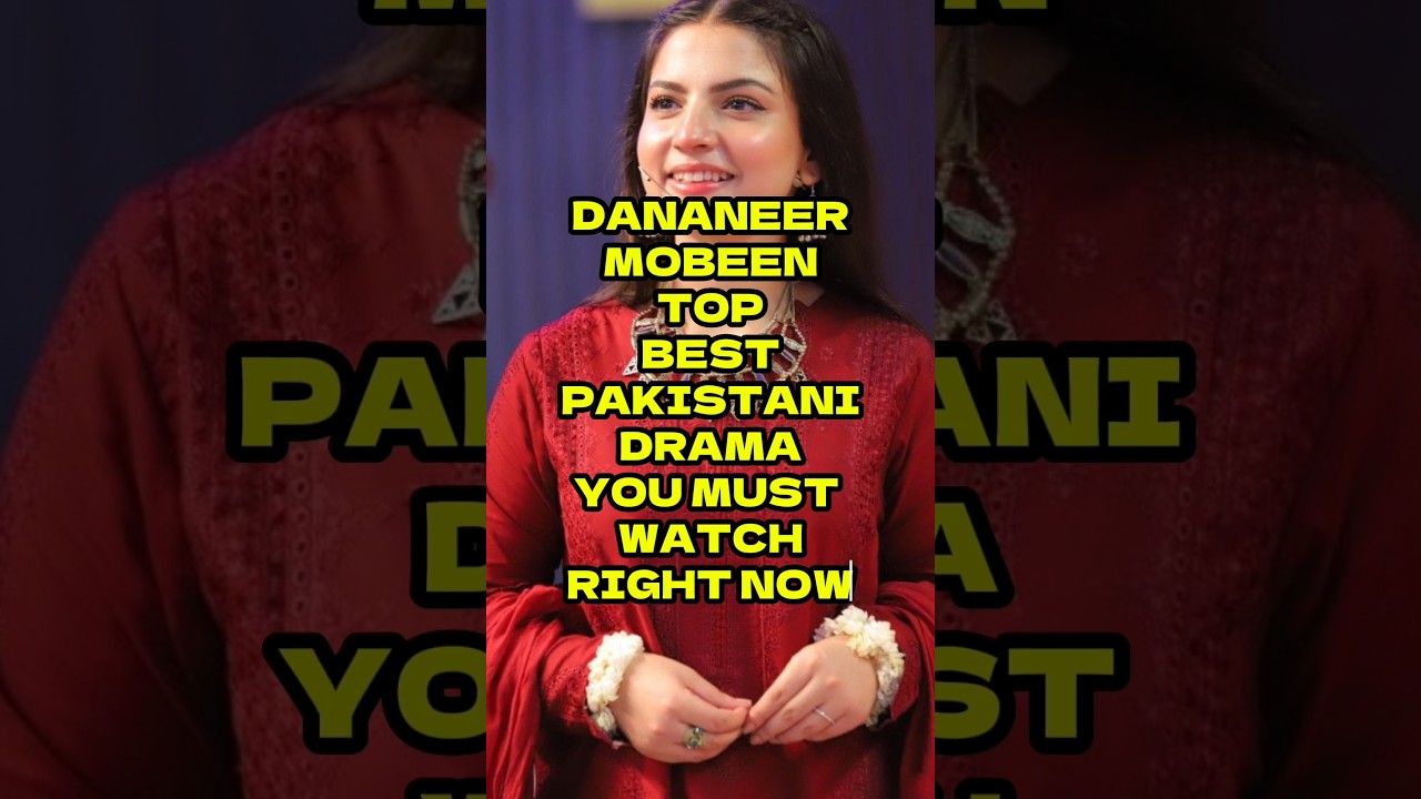 Must-Watch Pakistani Dramas by Dananeer Mobeen π¬