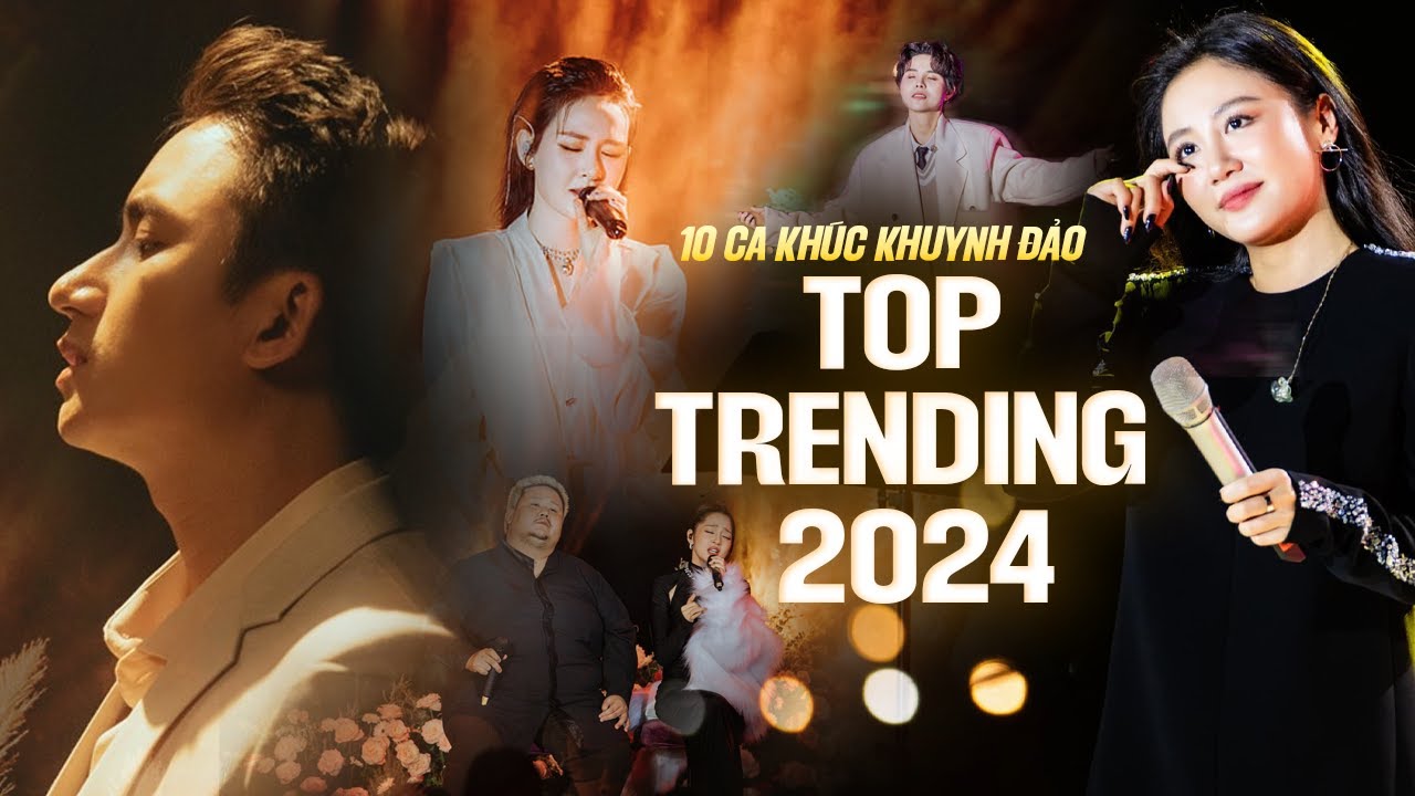 10 Top 10 Ca Khúc Khuynh Đảo Nửa Đầu 2024 🎶