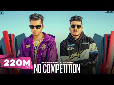 No Competition: Jass Manak ft. DIVINE (Official Video) | Satti Dhillon | GK Digital & Geet MP3