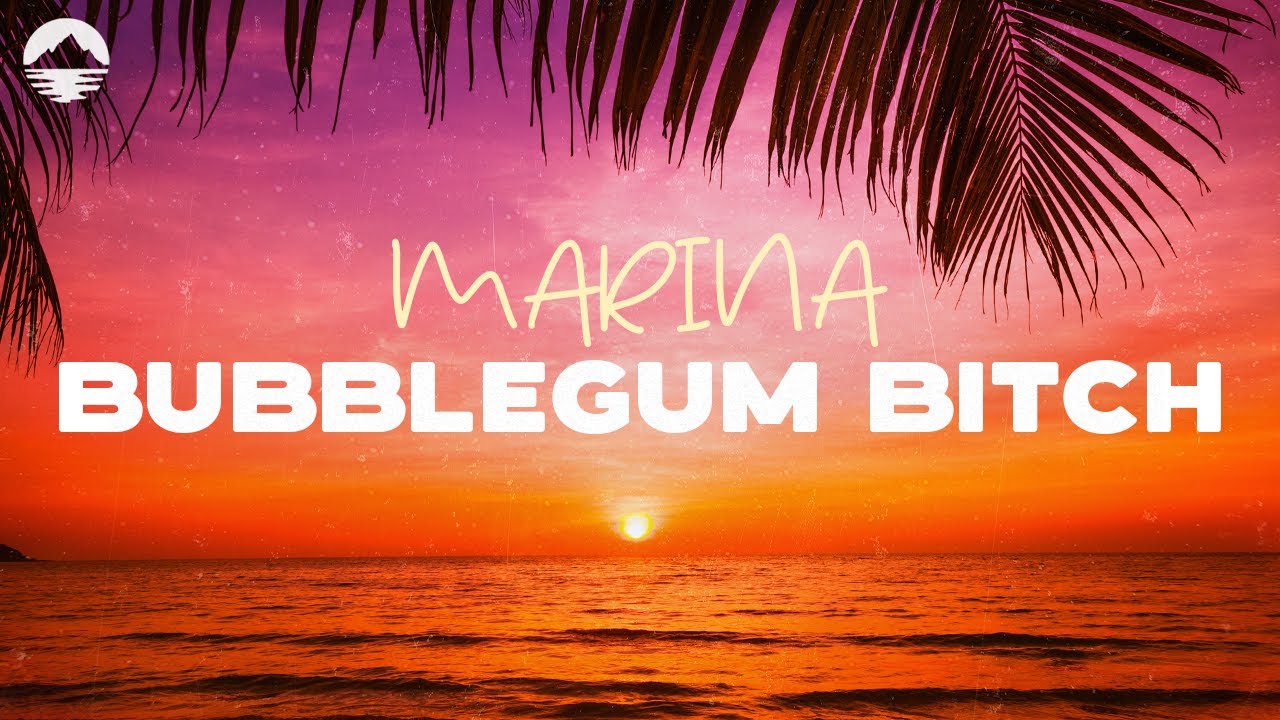 MARINA - Bubblegum B*tch | Lyrics