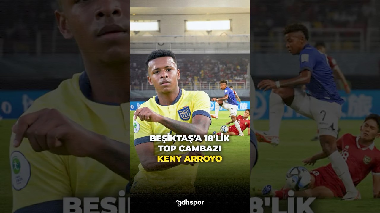 Beşiktaş'ın Genç Yıldızı Keny Arroyo: 18 Yaşında Top Cambazı ⚽️