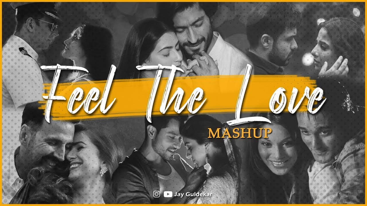 Feel The Love Mashup 🎶 | Jay Guldekar | Atif Aslam & More | Romantic Bollywood Hits