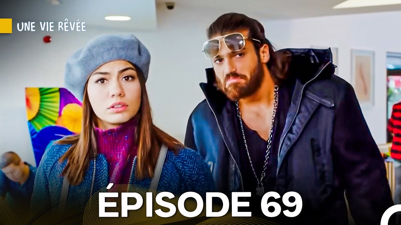 Une Vie Rêvée Épisode 69 en Français 🎬
