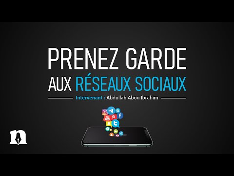 Prenez garde aux réseaux sociaux