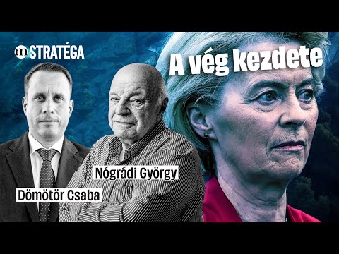 Von der Leyen retteg, Zelenszkij lohol, Európa süllyed - Stratéga: Nógrádi György, Dömötör Csaba