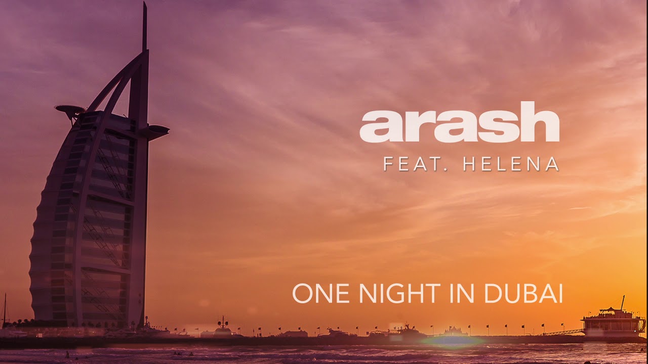Arash & Helena - One Night in Dubai 🎶