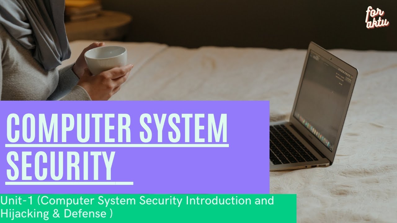 Computer System Security (KNC301/KNC401) Unit-1 Notes - AKTU Bachelor of Technology