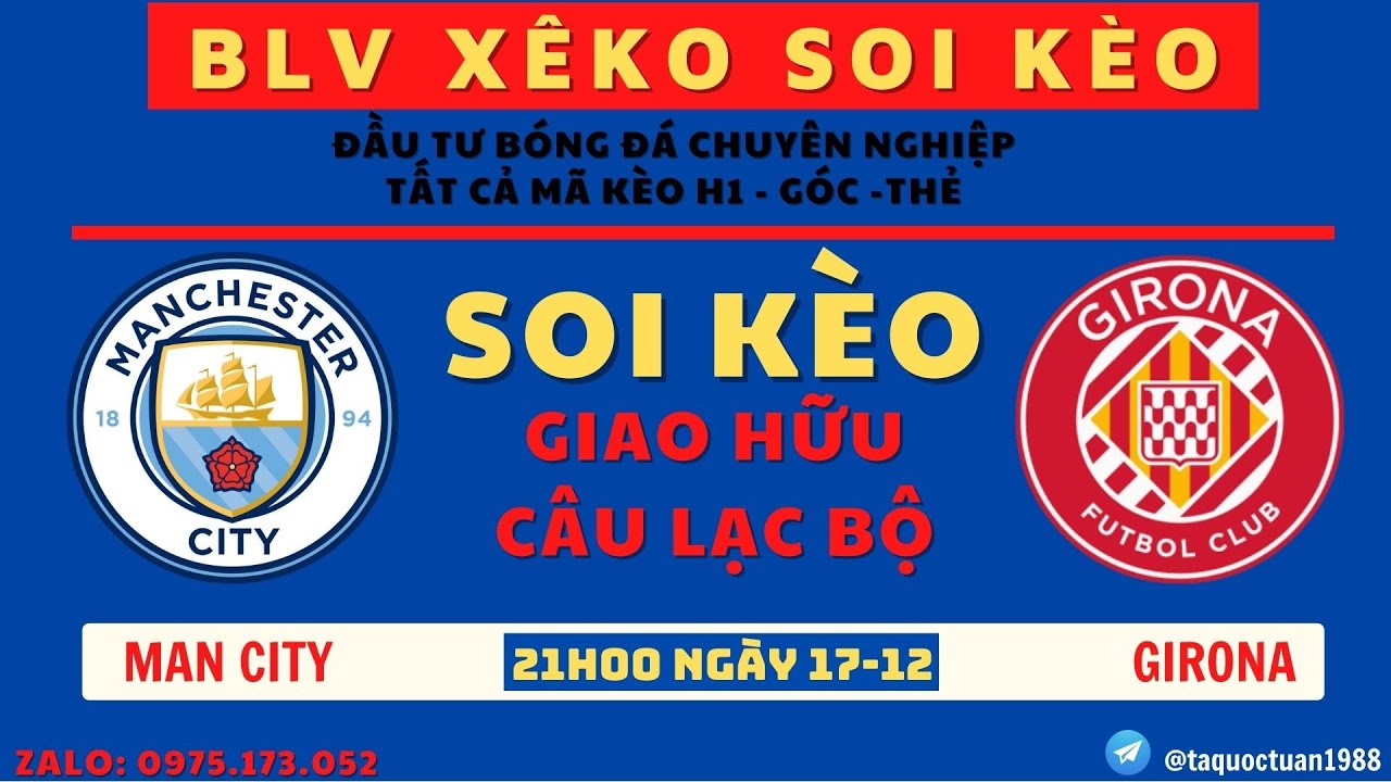 SOI KÈO Manchester City vs Girona - Giao Hữu Câu Lạc Bộ - 20h Ngày 17-12