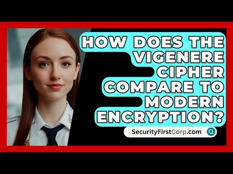 How Does The Vigenere Cipher Compare To Modern Encryption? - SecurityFirstCorp.com