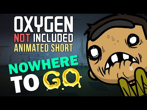 Oxygen Not Included [Animated Short] - Nowhere To Go