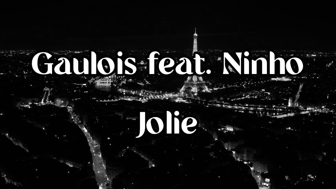 Gaulois ft Ninho - Jolie Lyrics 🎶