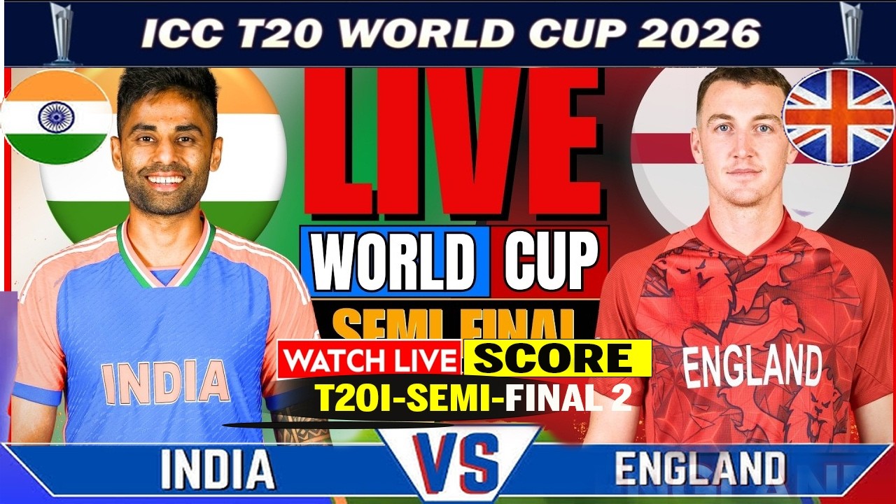 🔴Live:India vs England, T20 World Cup 2026, Semi Final 2 | IND vs ENG Live Score | LIVE Match Socre