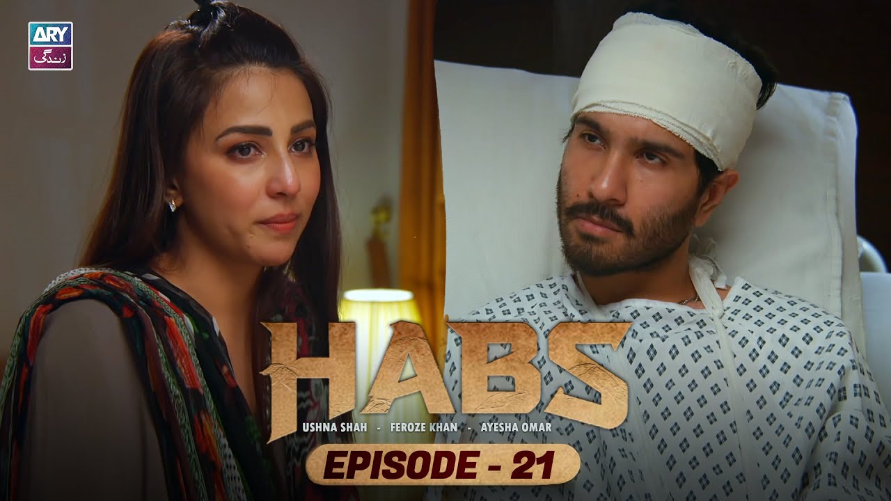 Habs Episode 21 | Ushna Shah, Feroze Khan & Ayesha Omar