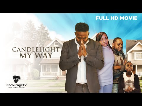 Candlelight My Way | Powerful Faith-Based Drama on Love, Marriage & Commitment