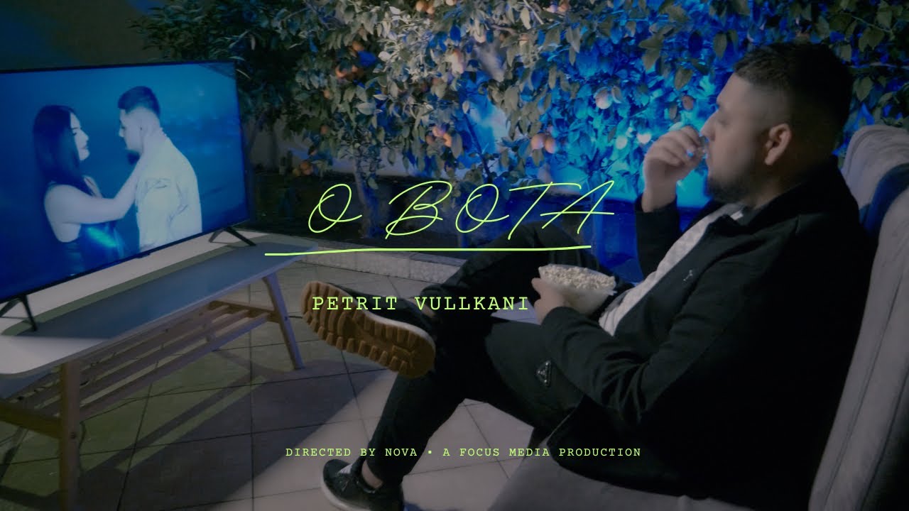 Petrit Vullkani - O Bota 🎶