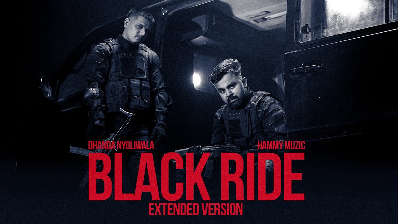 Black Ride (Extended) - Hammy Muzic & Dhanda Nyoliwala 🎶