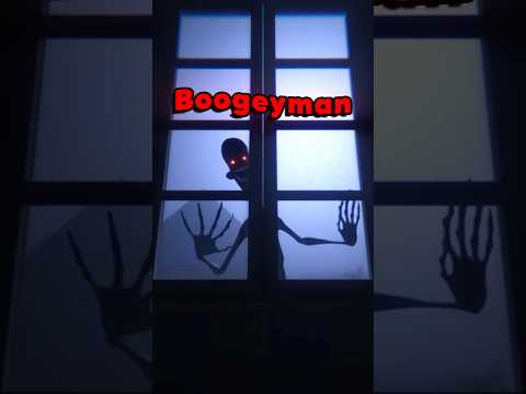 The boogeyman is after you!