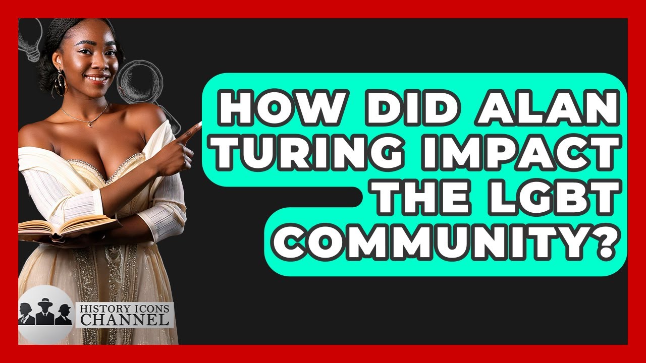 Alan Turing's Legacy: How He Changed the LGBT Community Forever 🏳️🌈