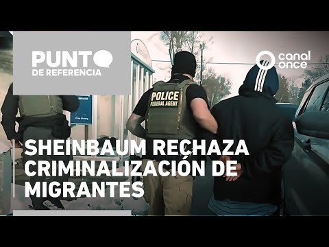 Sheinbaum Rechaza Criminalizar Migrantes ✨
