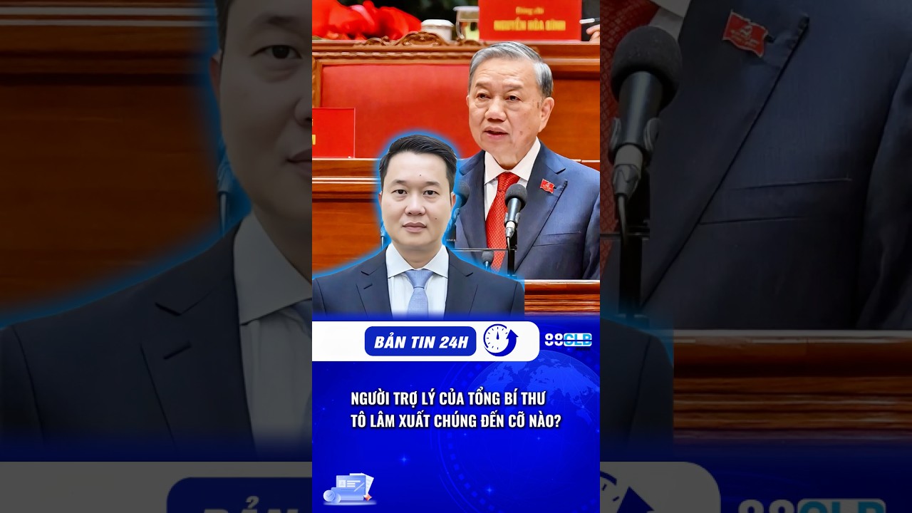 Đánh giá về người trợ lý của Tổng Bí thư Tô Lâm