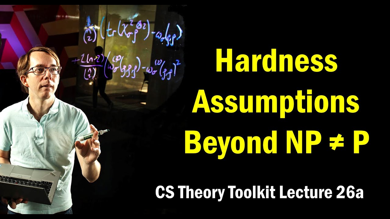 Exploring Hardness Assumptions Beyond NP β P | CMU CS Theory Lecture 26a π