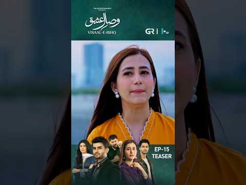 Visaal E Ishq Episode 15 Teaser #shorts #shortsfeed #visaaleishq #pakistanidrama #greentv
