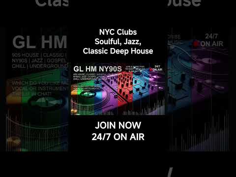 ☝🏻JOIN☝🏻 NYC Clubs, Soulful, Jazz, Classic Deep House Radio • NY90s Vibe • Underground Sessions