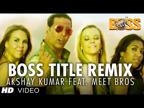 Boss Title Remix Video Song | Akshay Kumar & Meet Bros ๐ถ