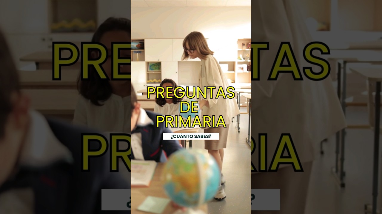 Preguntas de Primaria: ¿Cuánto sabes? 🧠🤓🤔 | #CulturaGeneral #Test #Quiz