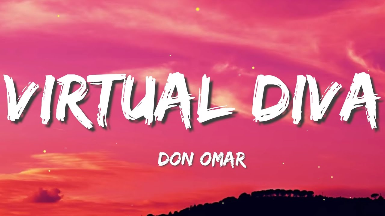 Don Omar - Virtual Diva (Lyrics) 🎶