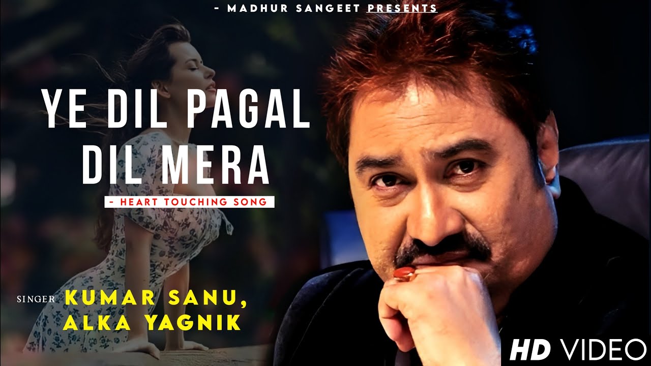 Ye Dil Ye Pagal Dil Mera - Kumar Sanu | Alka Yagnik | Mafia | Kumar Sanu Hits Songs