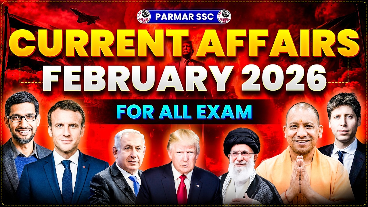 FEBRUARY 2026 | MONTHLY CURRENT AFFAIRS FOR ALL EXAMS | RRB NTPC, SSC CGL, CHSL, MTS, GD, UP LEKHPAL