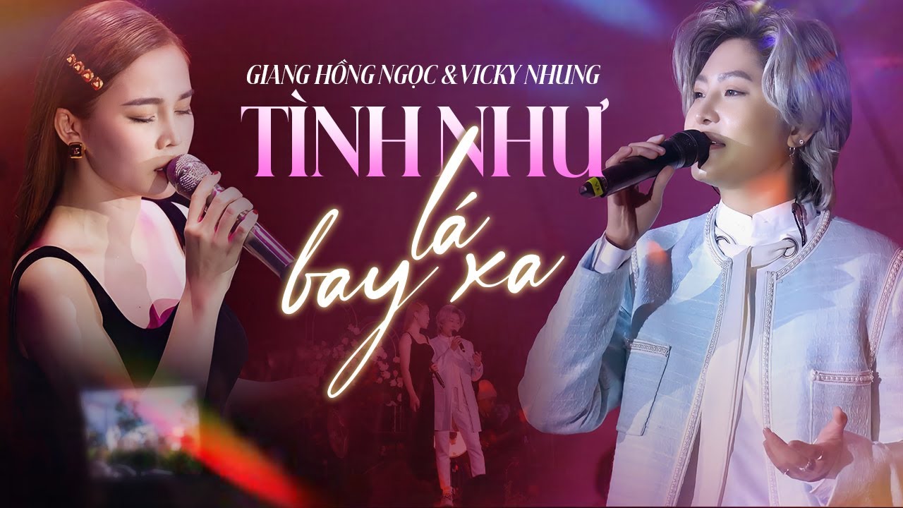 Tình Như Lá Bay Xa - Vicky Nhung & Giang Hồng Ngọc 🎶