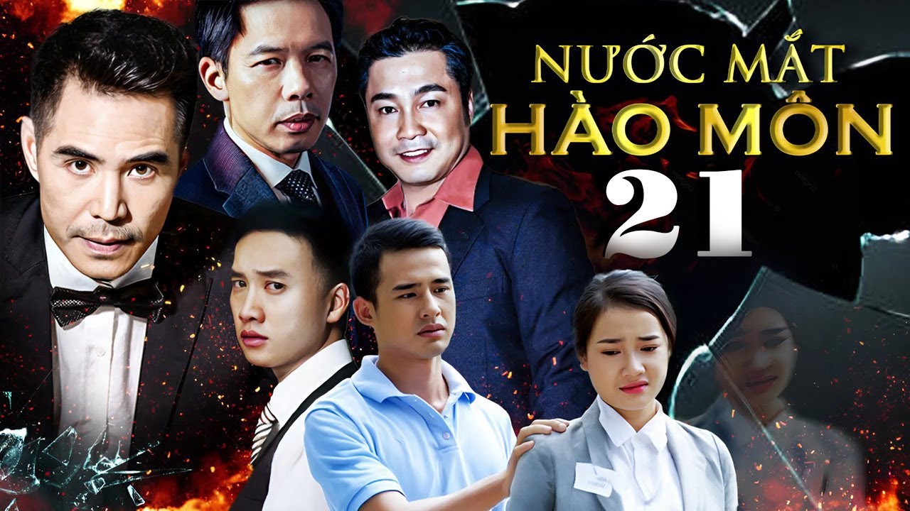 Nước Mắt Hào Môn Tập 21 | Phim Bộ Việt Nam Mới 2025 - Xem Ngay! 🎬