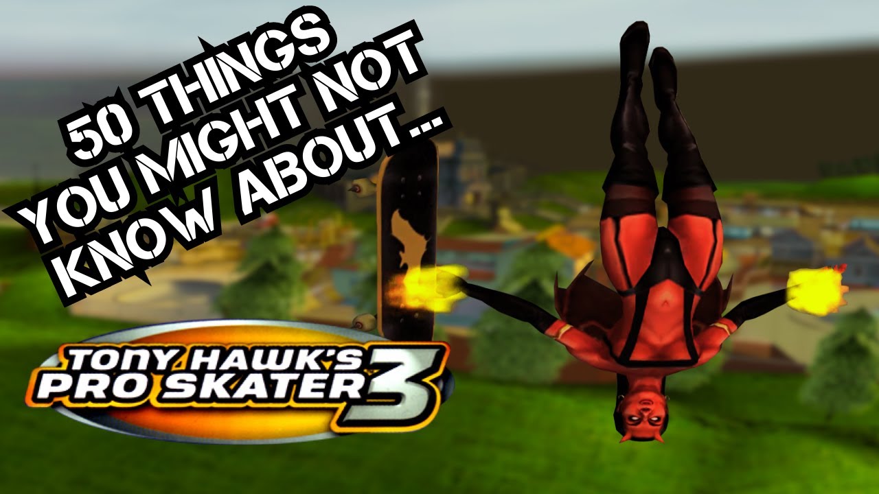 50 Facts About TONY HAWK'S PRO SKATER 3