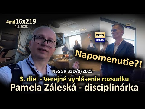 Pamela Záleská - Disciplinárka 33D/9/2023 - Verejné vyhlásenie rozsudku - Napomenutie?! #md16x219