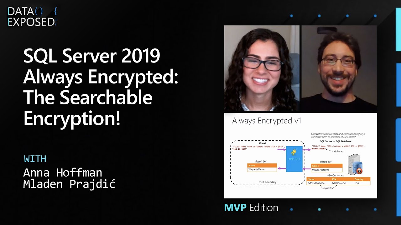 SQL Server 2019 Always Encrypted: The Searchable Encryption! | Data Exposed: MVP Edition