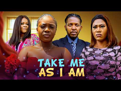 TAKE ME AS I AM - mr aloy , Latest movie 2025 , New Nigerian Movies 2025 , New movie