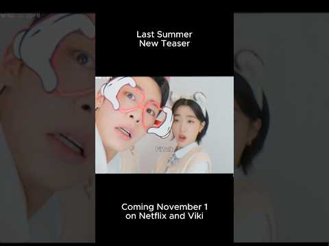 Last Summer New Teaser #shorts #kdrama #kdramaedit