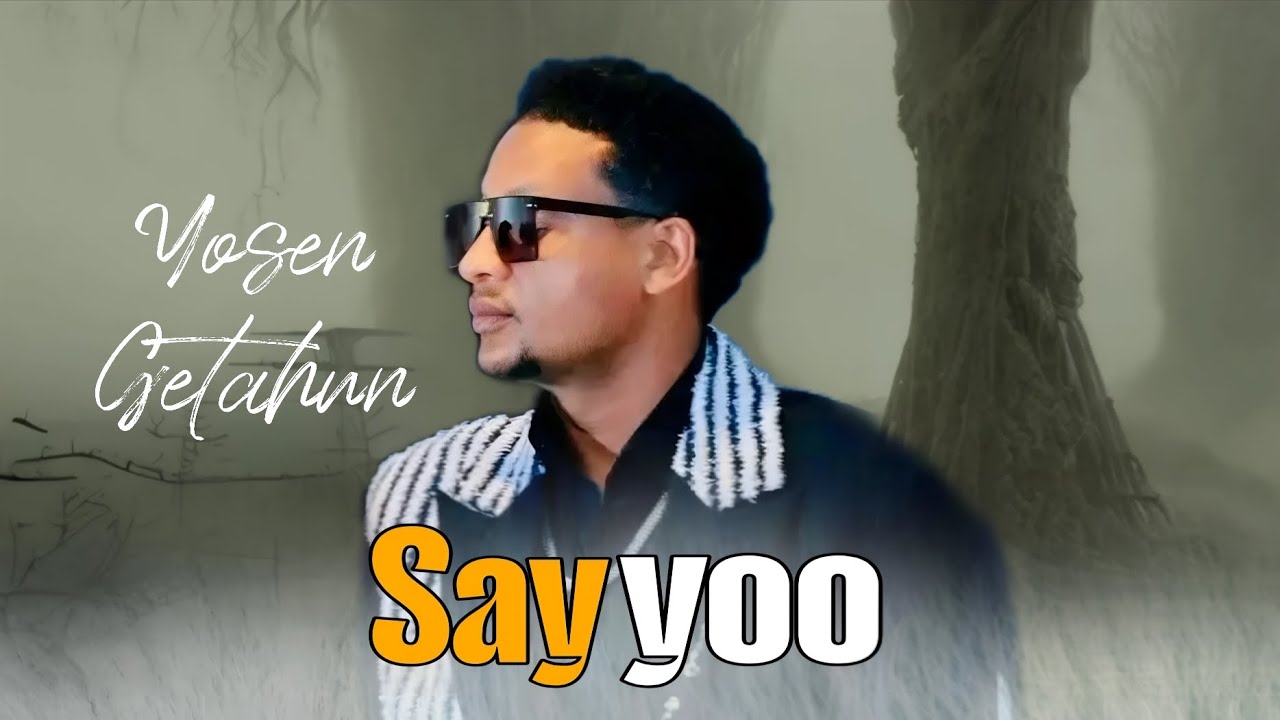 Yosen Getahun - Sayyoo | New Oromo Music 2025