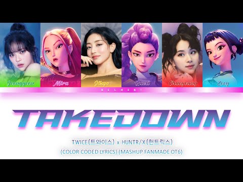 TWICE (트와이스) x HUNTR/X (헌트릭스) 'Takedown' (Color Coded Lyrics) Fanmade OT6 Mashup.