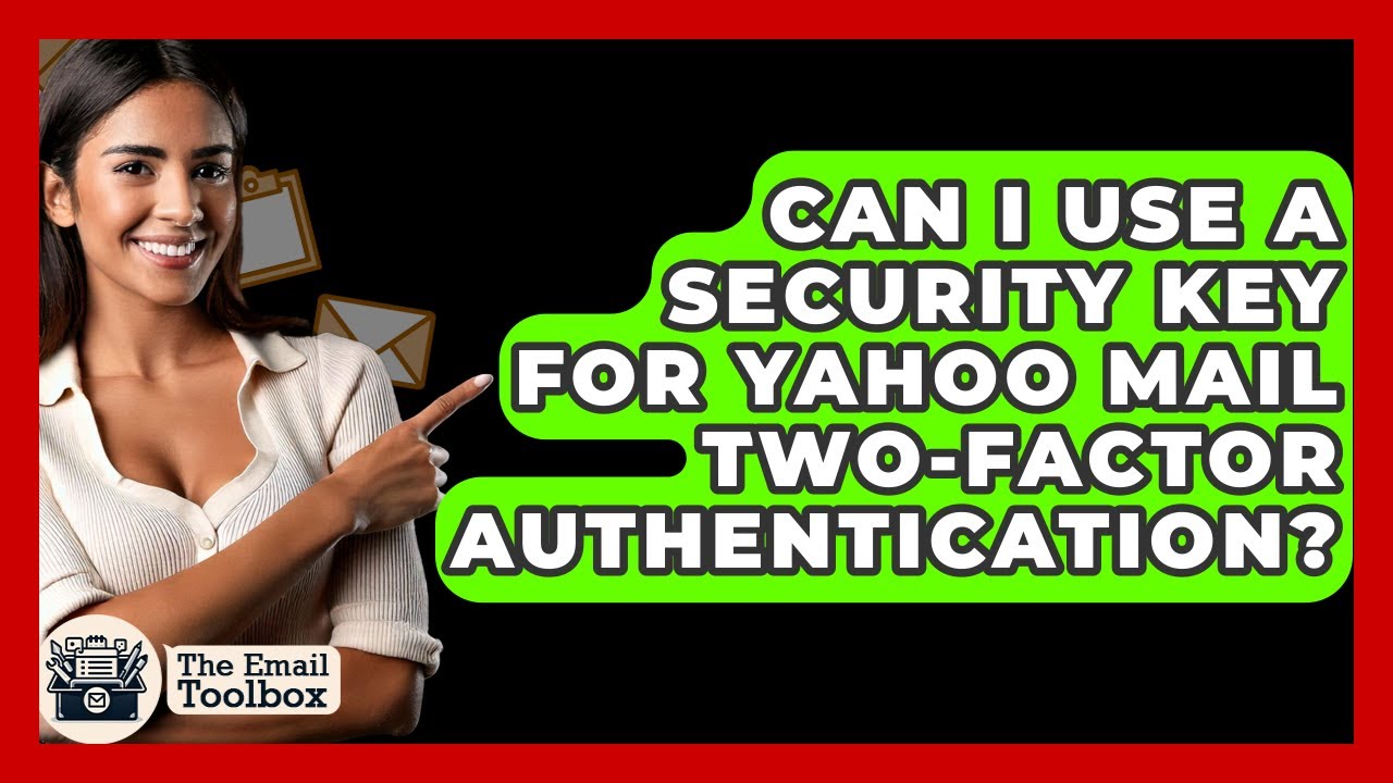 Using Security Keys for Yahoo Mail 2FA 🔑