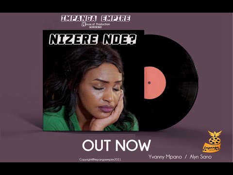 IMPANGA SERIES MUSIC :NIZERE NDE ? by  IMPANGA SERIES Cast  Performed by Yvanny Mpano & Alyn Sano