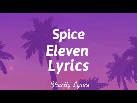 Spice - Eleven Lyrics | Strictly Lyrics